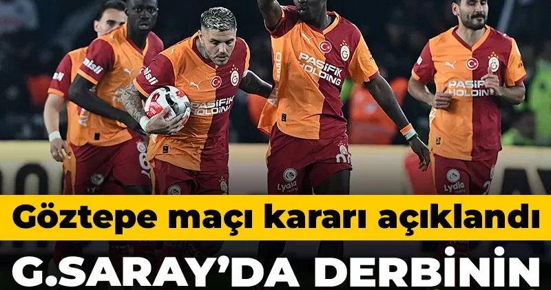 Galatasaray da derbinin faturası kesildi: Göztepe maçı kararı resmen açıklandı
