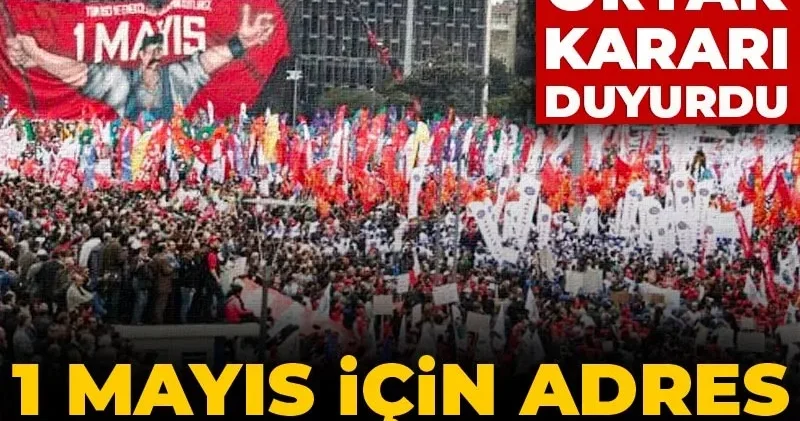 1 Mayıs için adres Taksim Meydanı! Sendikalar ortak kararı duyurdu
