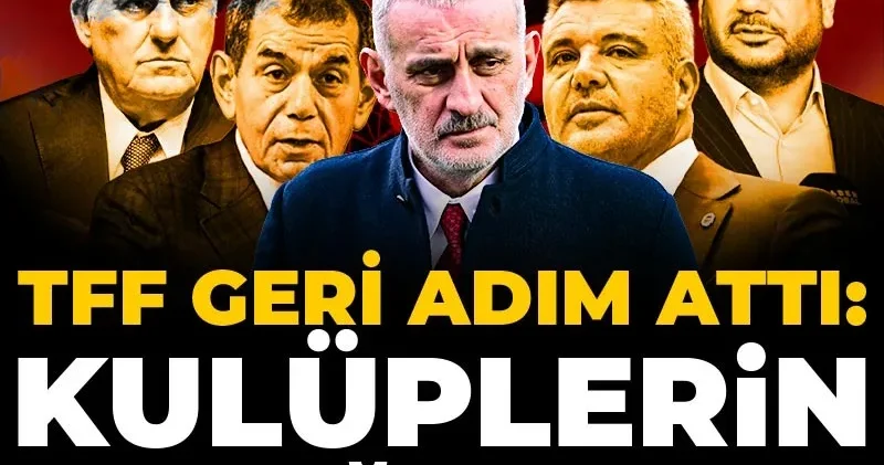 TFF geri adım attı: Kulüplerin istediği oluyor