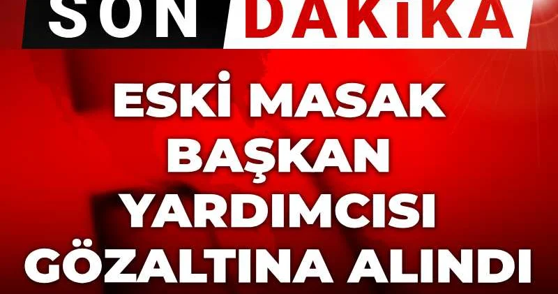 Son dakika Eski MASAK başkan yardımcısı Ramazan Başak gözaltına alındı