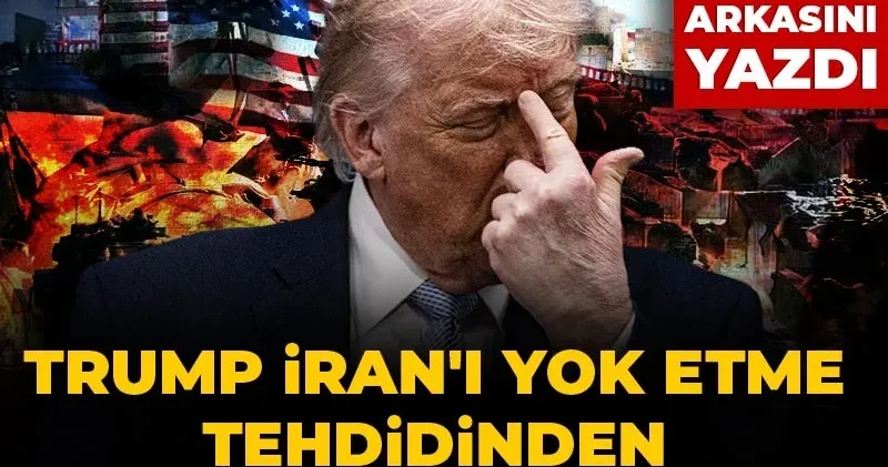 Trump İran ı yok etme tehdidinden nasıl çark etti? ABD basını perde arkasını yazdı