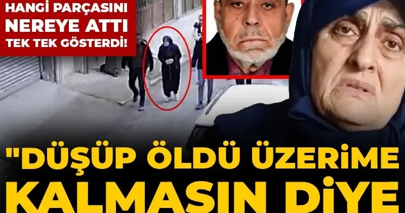 Öldürdüğü kocasının hangi parçasını nereye attı tek tek gösterdi: Düşüp öldü üzerime kalmasın diye 15 parçaya ayırdım