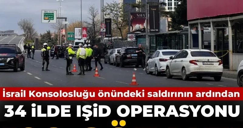 İsrail Konsolosluğu önündeki saldırının ardından...34 ilde IŞİD operasyonu: 198 gözaltı!