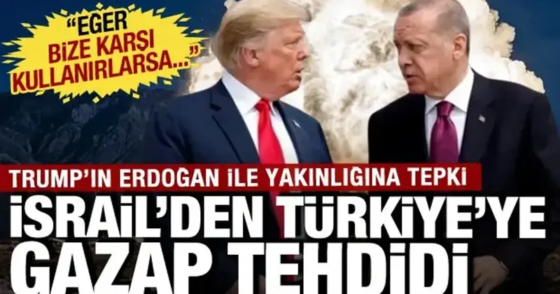 İsrail den Türkiye ye GAZAP tehdidi! Eğer İsrail e karşı kullanırlarsa...
