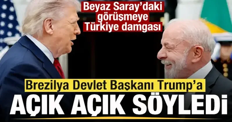 Beyaz Saray daki görüşmeye Türkiye damgası! Brezilya Devlet Başkanı: Trump a sundum
