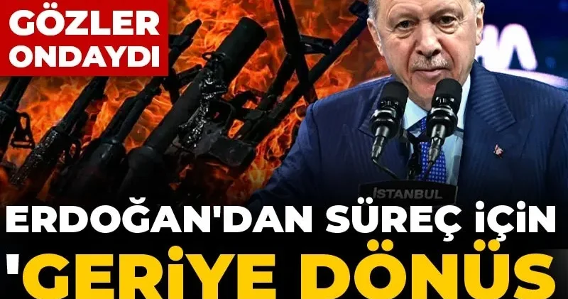 Erdoğan dan süreç için geriye dönüş yoktur açıklaması! Bahçeli den sonra gözler ondaydı