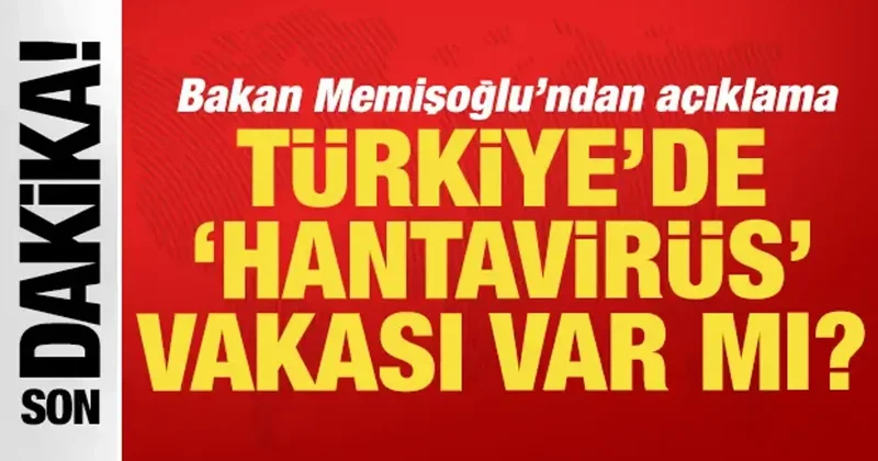 Bakan Memişoğlu ndan hantavirüs açıklaması: Tespit edilmedi