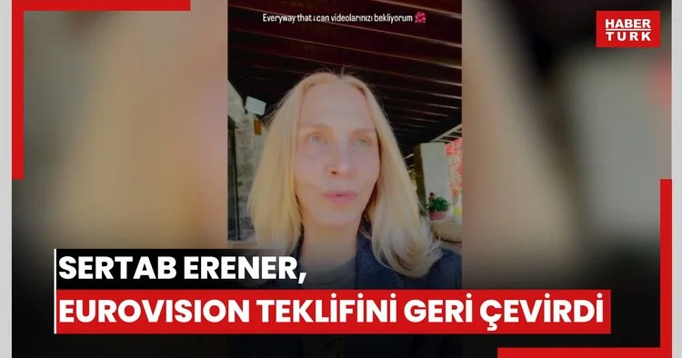 Sertab Erener, Eurovision teklifini geri çevirdi