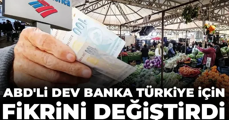 ABD li dev banka Türkiye için fikrini değiştirdi kötü haberi verdi: Yükselecek!