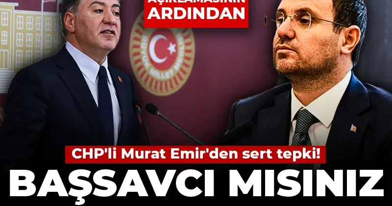 Akın Gürlek in itirafçı açıklamasının ardından CHP li Emir den sert tepki: Başsavcı mısınız Adalet Bakanı mı?