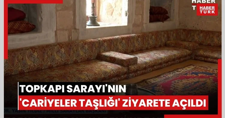 Topkapı Sarayı nın harem bölümündeki Kadınefendiler ve Cariyeler Taşlığı ziyarete açıldı