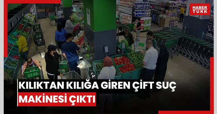 Kılıktan kılığa giren çift suç makinesi çıktı