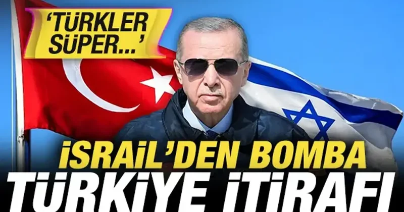 İsrail den bomba Türkiye itirafı: Erdoğan Türkleri süper güce...