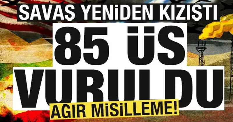 ABD İran savaşı yeniden kızıştı! Peş peşe saldırılar! Ağır misilleme! 85 üs vuruldu