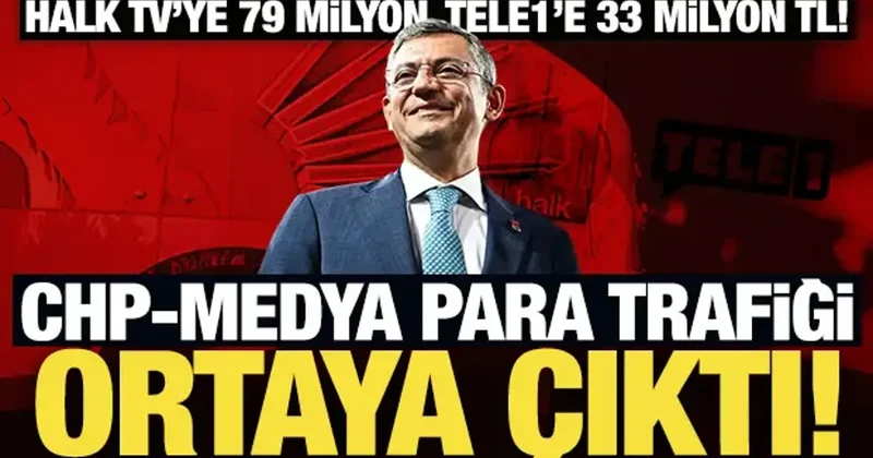 Halk TV’ye 79 milyon, Tele1’e 33 milyon TL! CHP medya para trafiği ortaya çıktı