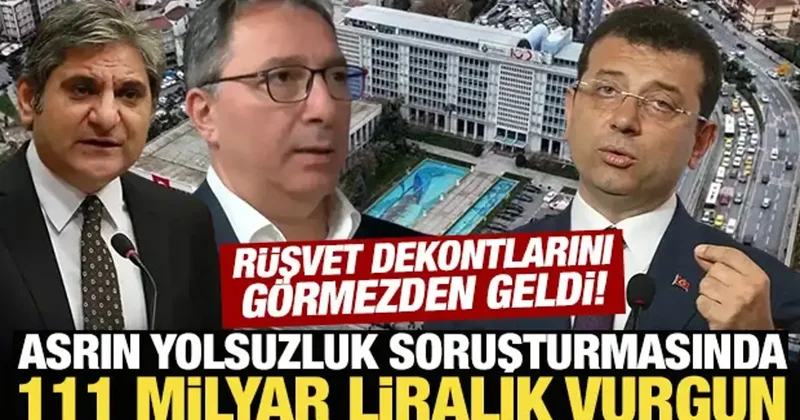 Rüşvet dekontlarını görmezden geldi! Yolsuzluk soruşturmasında 111 milyar liralık vurgun