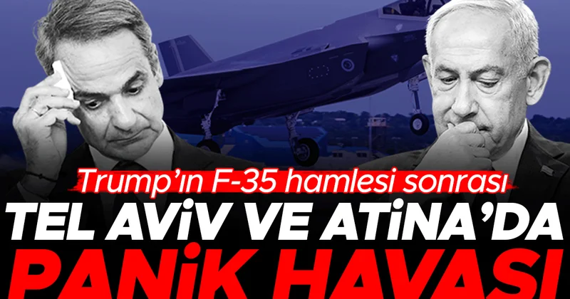 Trump’ın F 35 hamlesi sonrası Tel Aviv ve Atina da panik havası