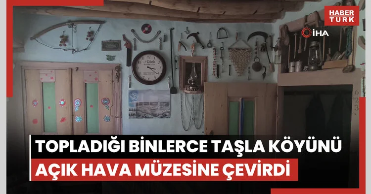 Topladığı binlerce taşla köyünü açık hava müzesine çevirdi