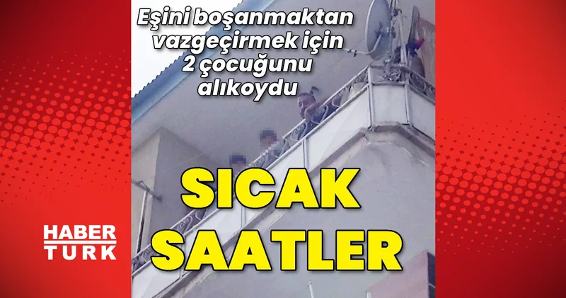 Erzurum’da iki çocuğunu balkonda tutan baba polis tarafından etkisiz hale getirildi Son dakika haberleri