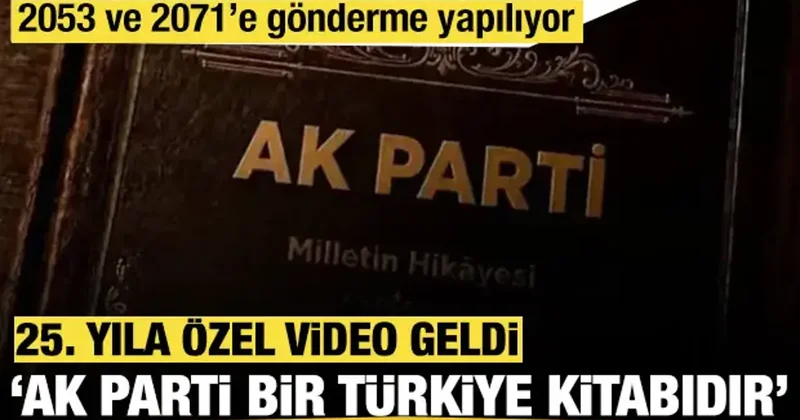 25. yıla özel video: AK Parti bir Türkiye kitabıdır