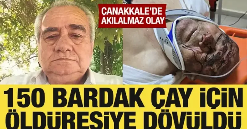Çanakkale’de akılalmaz olay! 150 bardak çay için öldüresiye dövüldü
