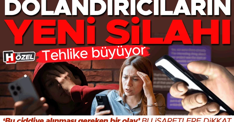 Tehlike büyüyor: Dolandırıcıların yeni silahı! ‘Bu ciddiye alınması gereken bir olay’ BU İŞARETLERE DİKKAT