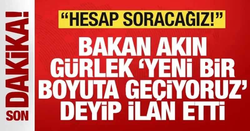 Bakan Gürlek yeni bir boyuta geçiyoruz deyip son dakika ilan etti: Hesap soracağız!