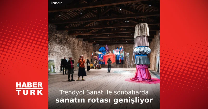 Trendyol Sanat ile sonbaharda sanatın rotası genişliyor