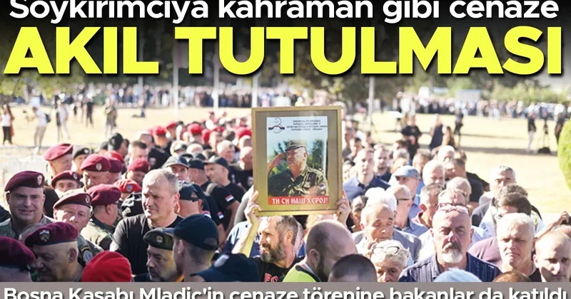 Akıl tutulması: Soykırımcıya kahraman gibi cenaze