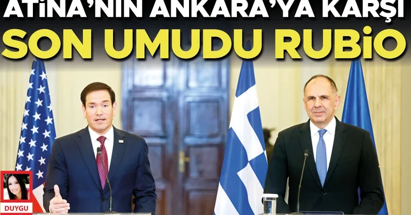 Atina’nın Ankara’ya karşı son umudu Rubio