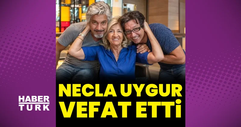 Necla Uygur vefat etti