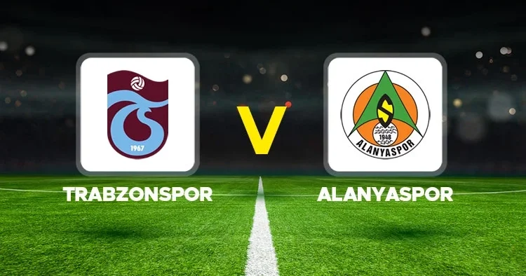 Trabzonspor Alanyaspor maçı ne zaman, saat kaçta, hangi kanalda? Trendyol Süper Lig Trabzonspor Alanyaspor ilk 11 ler