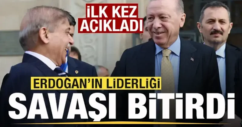 Pakistan Başbakanı Şerif ten son dakika açıklaması: Erdoğan ın liderliği savaşı bitirdi