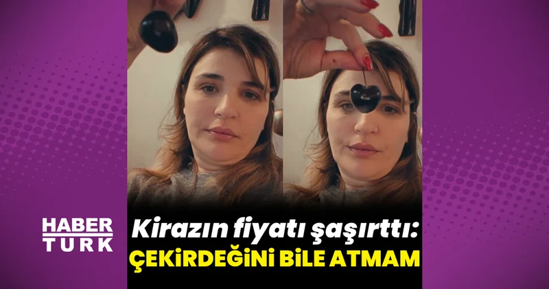 Gonca Vuslateri nin 5 bin liralık kiraz şaşkınlığı Magazin haberleri