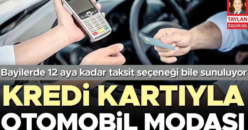 Otomotivin gözde kredisi: Kart