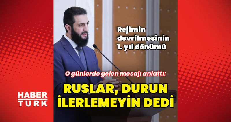 Ahmed Şara: O gün Ruslardan mesaj geldi Dış Haberler