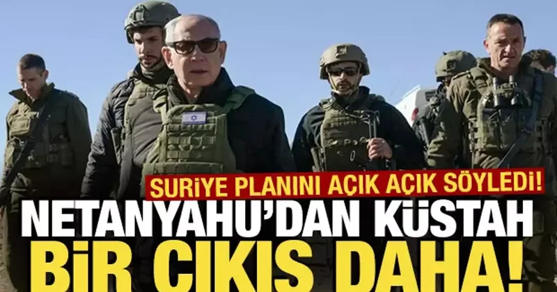 Netanyahu dan küstah bir çıkış daha: Suriye planını açık açık söyledi!