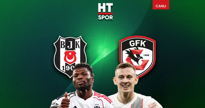 Beşiktaş Gaziantep FK maçı CANLI YAYIN Gaziantep FK Haberleri