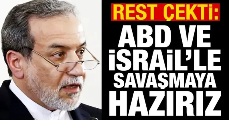 Rest çekti: ABD ve İsrail le savaşmaya hazırız