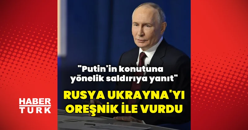 Rusya Savunma Bakanlığı: Oreşnik ile cevap verdik Dış Haberler