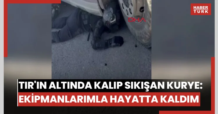 Motosikleti ile TIR ın altında kalıp sıkışan kurye: Ekipmanlarım sayesinde hayattayım