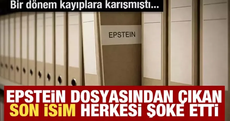 Epstein dosyasından çıkan son isim herkesi şoke etti: Bir dönem kayıptı