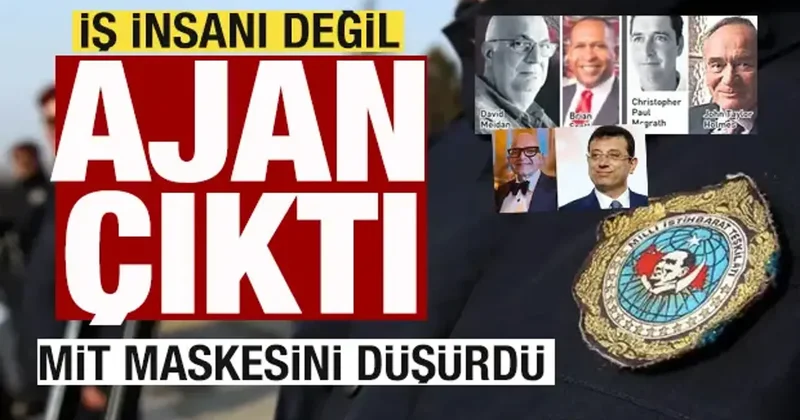 İş insanı değil ajan çıktı! Tek tek deşifre edildi! Maskesini MİT düşürdü