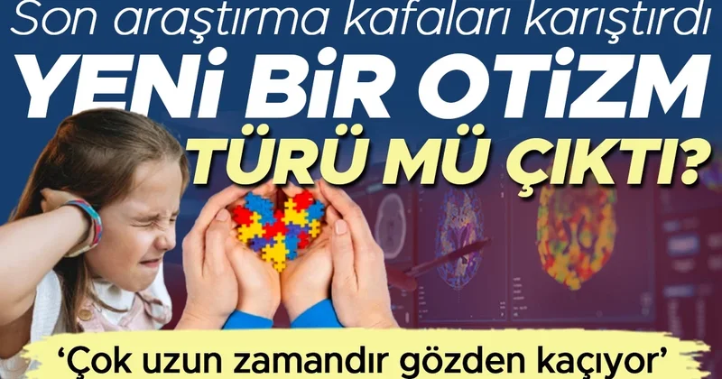 Yeni bir otizm türü mü çıktı? Uzmanlar, kız çocuklarına neden daha az teşhis koyulduğunu çözdü!