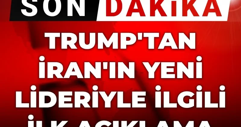 Son Dakika Trump tan İran ın yeni dini lideriyle ilgili ilk açıklama: Memnun değilim