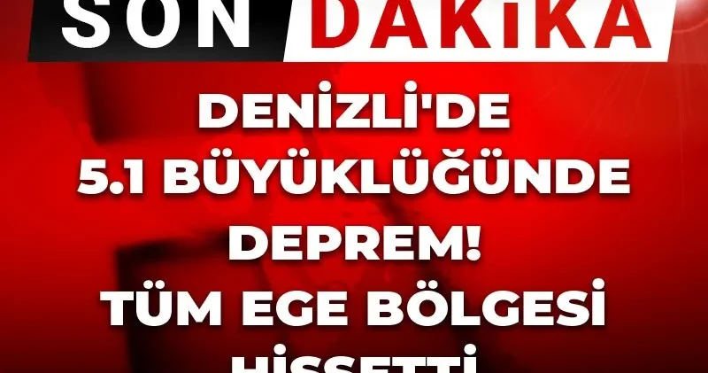 Son Dakika Denizli ve çevre illerde deprem