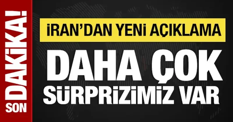 İran dan yeni açıklama: Daha çok sürprizimiz var