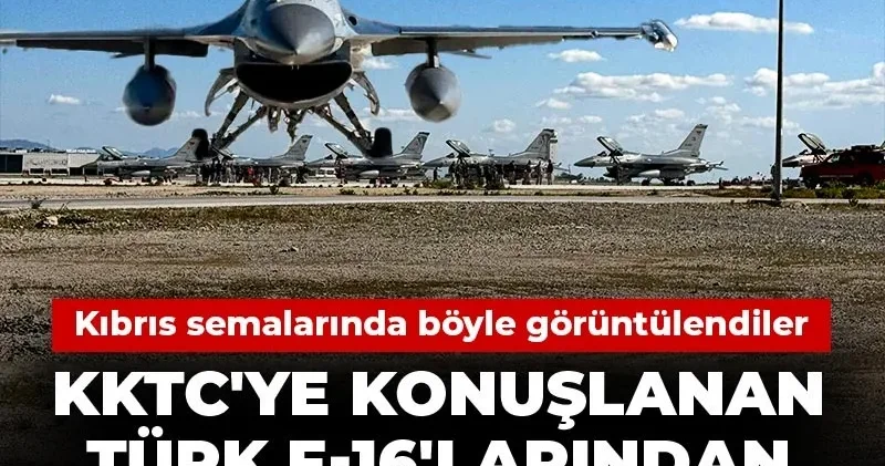 KKTC ye konuşlanan Türk F 16 larından ilk görüntüler! Kıbrıs semalarında böyle görüntülendiler