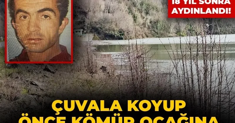 Kan donduran cinayet 18 yıl sonra aydınlandı! Çuvala koyup önce kömür ocağına sonra baraja atmışlar