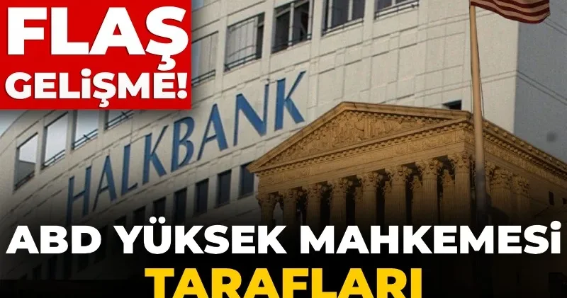 Son Dakika Halkbank Davası nda flaş gelişme! Taraflar duruşmaya çağrıldı